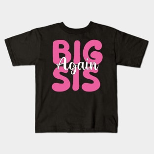 Big Sis Again Kids T-Shirt